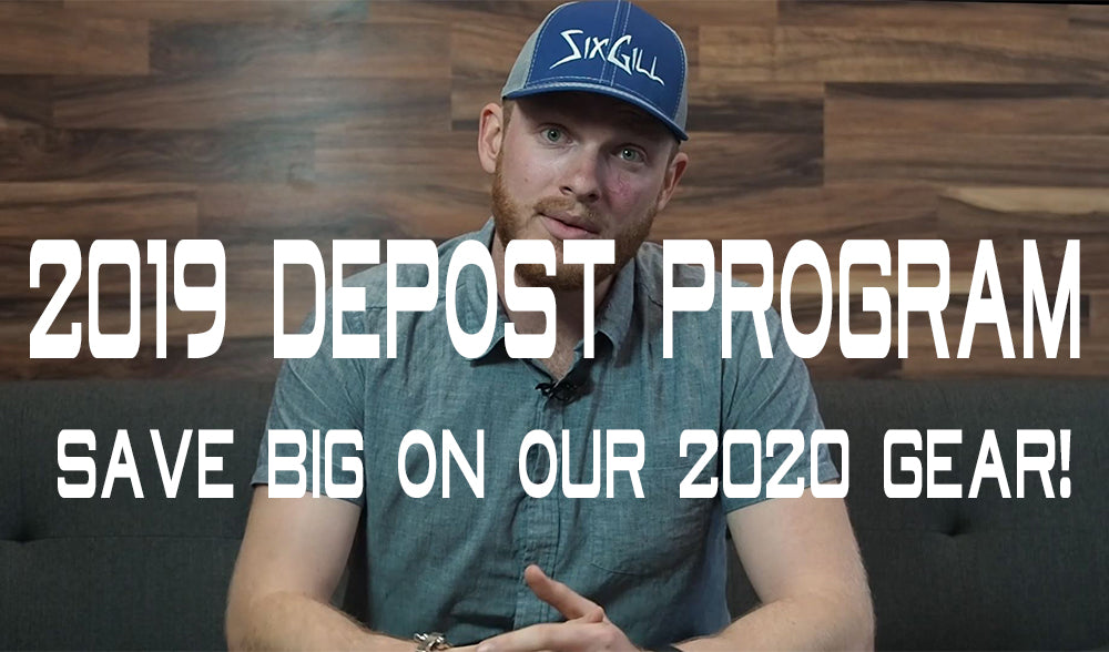Ended - Sixgill Deposit Program | How To Save Big On 2020 Products!